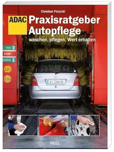 ADAC Praxisratgeber Autopflege: Waschen, pflegen, Wert erhalten ADAC Praxisratgeber Autopflege: Waschen, pflegen, Wert erhalten