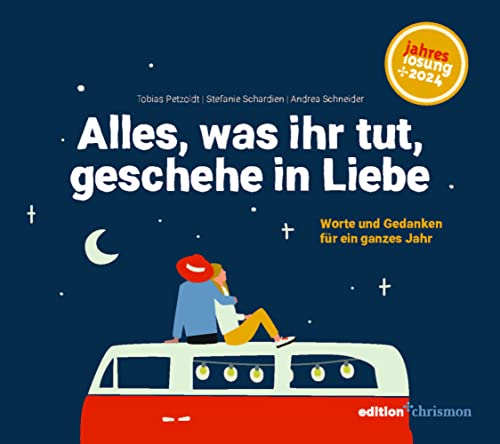 Alles, was ihr tut, geschehe in Liebe: Worte und Gedanken für ein ganzes Jahr. Lesebuch zur Jahreslosung 2024. Poetisch, nachdenklich, humorvoll: ... Gedichte und Inspiration. Geschenkbuch Alles, was ihr tut, geschehe in Liebe: Worte und Gedanken für ein ganzes Jahr. Lesebuch zur Jahreslosung 2024. Poetisch, nachdenklich, humorvoll: ... Gedichte und Inspiration. Geschenkbuch