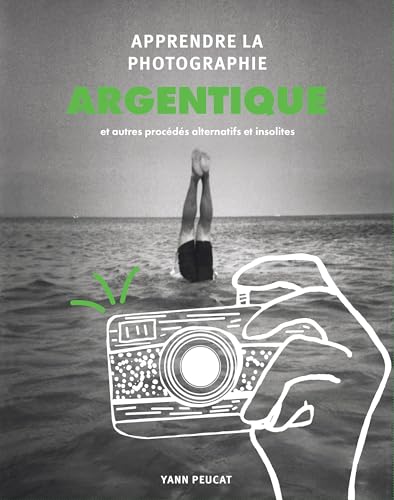 Apprendre la photographie argentique: Et autres procédés alternatifs et insolites von HOEBEKE