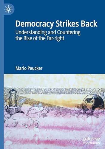 Democracy Strikes Back: Understanding and Countering the Rise of the Far-right von Palgrave Macmillan