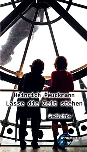 Lasse die Zeit stehen: Gedichte von Kulturmaschinen Verlag