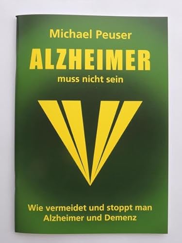 Alzheimer muss nicht sein: Wie vermeidet und stoppt man Alzheimer und Demenz von St. Hubertus