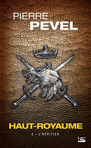 Haut-Royaume, T2 : L'Héritier von BRAGELONNE