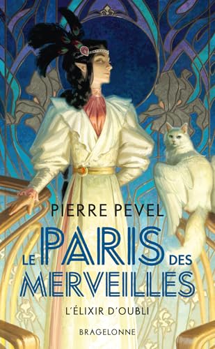 Le Paris des merveilles, T2 : L'Élixir d'Oubli von BRAGELONNE