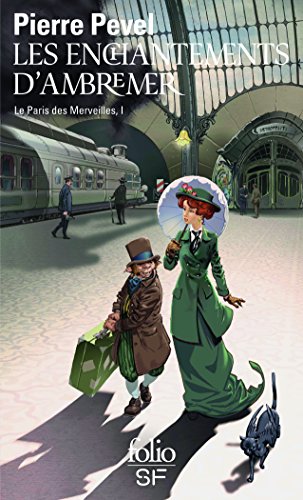 Le Paris des merveilles 1/Les enchantements d'Ambremer: LE PARIS DES MERVEILLES, I