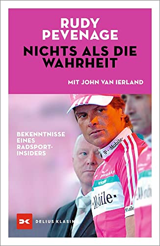 Nichts als die Wahrheit: Bekenntnisse eines Radsport-Insiders Nichts als die Wahrheit: Bekenntnisse eines Radsport-Insiders von DELIUS KLASING