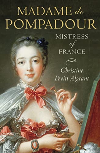 MADAME DE POMPADOUR: Mistress of France