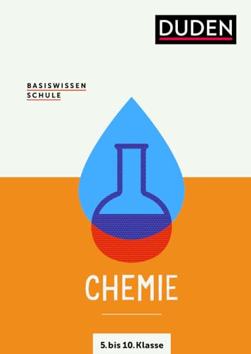 Basiswissen Schule – Chemie 5. bis 10. Klasse: Das Standardwerk für Schüler von Duden / Duden / Bibliographisches Institut