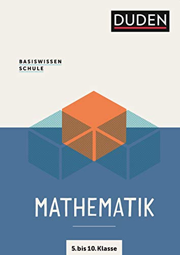 Basiswissen Schule – Mathematik 5. bis 10. Klasse: Das Standardwerk für Schüler