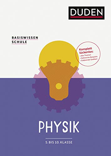 Basiswissen Schule – Physik 5. Klasse bis 10. Klasse: Das Standardwerk für Schüler