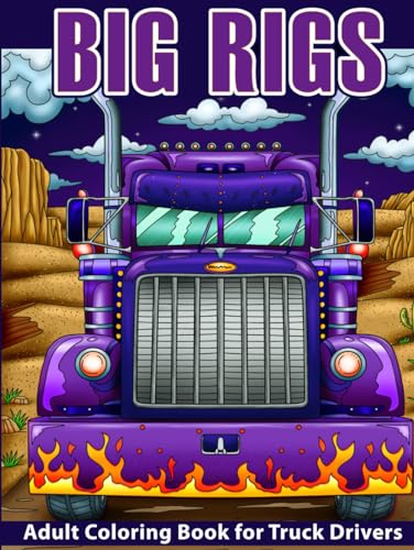 Big Rigs: Adult Coloring Book for Truck Drivers von Independently published