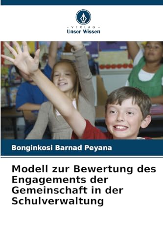 Modell zur Bewertung des Engagements der Gemeinschaft in der Schulverwaltung von Verlag Unser Wissen