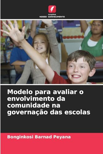 Modelo para avaliar o envolvimento da comunidade na governação das escolas von Edições Nosso Conhecimento