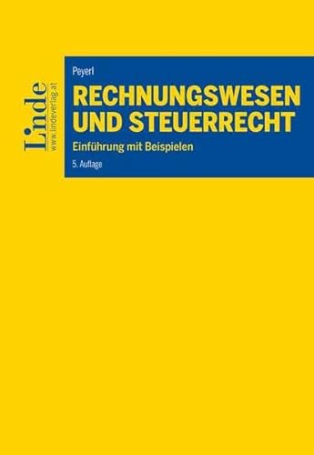 Rechnungswesen und Steuerrecht: Einführung mit Beispielen (Linde Lehrbuch)