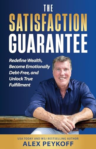 The Satisfaction Guarantee: Redefine Wealth, Become Emotionally Debt-Free, and Unlock True Fulfillment The Satisfaction Guarantee: Redefine Wealth, Become Emotionally Debt-Free, and Unlock True Fulfillment von Transcendent Publishing