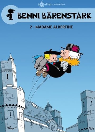 Benni Bärenstark. Band 2: Frau Albertine: Madame Albertine