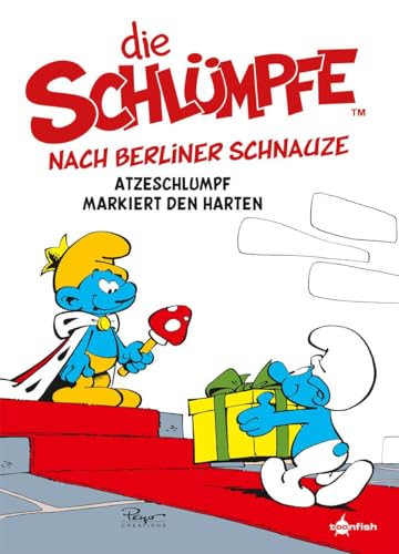 Die Schlümpfe nach Berliner Schnauze: Atzeschlumpf markiert den Harten: Die Schlümpfe Mundart 2 von Splitter Verlag