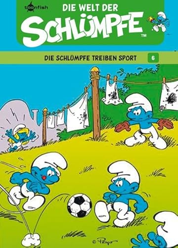 Die Welt der Schlümpfe. Band 6: Die Schlümpfe treiben Sport Die Welt der Schlümpfe. Band 6: Die Schlümpfe treiben Sport