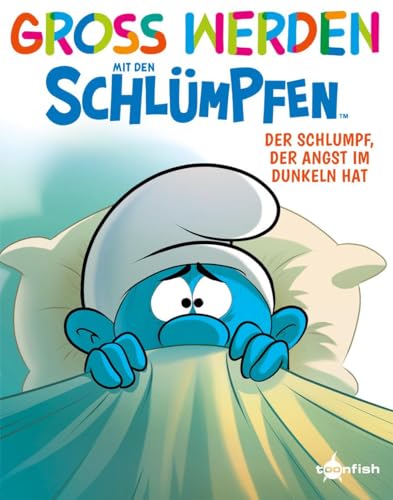Groß werden mit den Schlümpfen: Der Schlumpf, der Angst im Dunkeln hat von Splitter Verlag