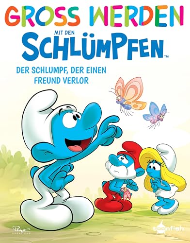 Groß werden mit den Schlümpfen: Der Schlumpf, der einen Freund verloren hat Groß werden mit den Schlümpfen: Der Schlumpf, der einen Freund verloren hat von Splitter Verlag