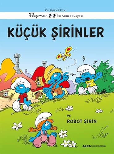 Şirinler 13 - Küçük Şirinler: ve Robot Şirin Şirinler 13 - Küçük Şirinler: ve Robot Şirin von Alfa Yayınları