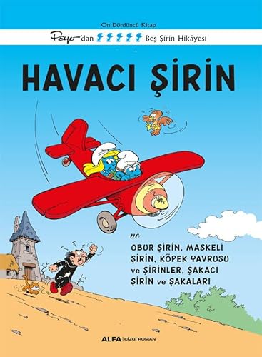 Şirinler 14 - Havacı Şirin: ve Obur Şirin, Maskeli Şirin, Kopek Yavrusu ve Şirinler, Şakacı Şirin ve Sakaları Şirinler 14 - Havacı Şirin: ve Obur Şirin, Maskeli Şirin, Kopek Yavrusu ve Şirinler, Şakacı Şirin ve Sakaları von Alfa Yayınları