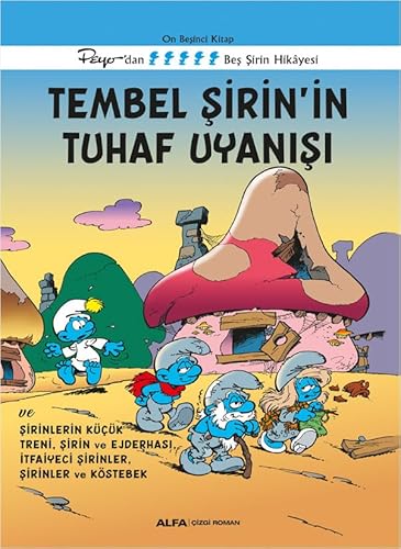 Şirinler 15 - Tembel Şirin’in Tuhaf Uyanışı: ve Şirinlerin Küçük Treni, Şirin ve Ejderhası, İtfaiyeci Şirinler, Şirinler ve Köstebek Şirinler 15 - Tembel Şirin’in Tuhaf Uyanışı: ve Şirinlerin Küçük Treni, Şirin ve Ejderhası, İtfaiyeci Şirinler, Şirinler ve Köstebek von Alfa Yayınları