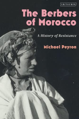 Berbers of Morocco, The: A History of Resistance von I.B. Tauris