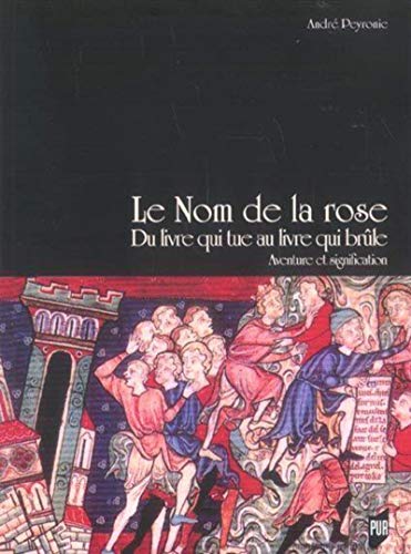 NOM DE LA ROSE. DU LIVRE QUI TUE AU LIVRE QUI BRULE. AVENTURE ET SIGNIFICATION von PU RENNES