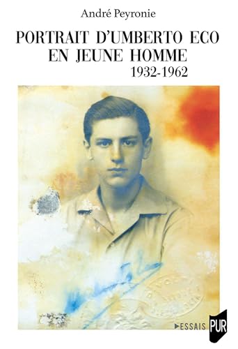 Portrait d'Umberto Eco en jeune homme: 1932-1962