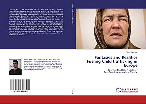 Fantasies and Realities Fueling Child trafficking in Europe: Foreword by Robert Badinter Post-Script by Jacqueline Bhabha