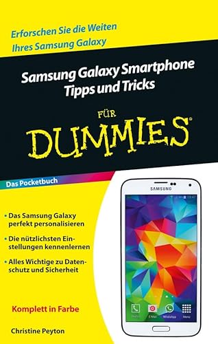 Samsung Galaxy Smartphone Tipps und Tricks für Dummies: Das Samsung Galaxy perfekt personalisieren. Die nützlichsten Einstellungen kennenlernen. Alles ... zu Datenschutz und Sicherheit. Das Pocketbuch