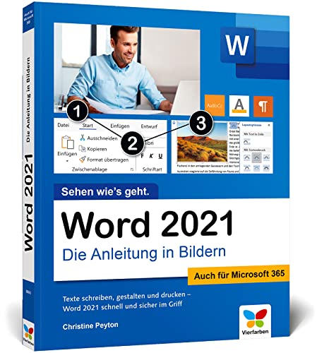 Word 2021: Die Anleitung in Bildern. Komplett in Farbe. Auch für Microsoft Word 365 geeignet. Ideal für alle Einsteiger, auch Senioren von Vierfarben