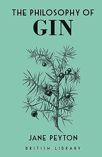 The Philosophy of Gin (British Library Philosophy of) von British Library Publishing