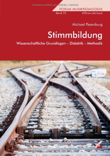 Stimmbildung: Wissenschaftliche Grundlagen – Didaktik – Methodik