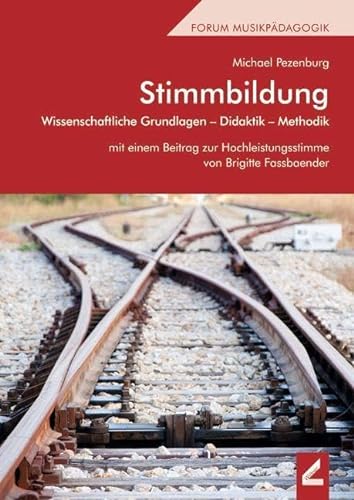 Stimmbildung: Wissenschaftliche Grundlagen – Didaktik – Methodik. Mit einem Beitrag zur Hochleistungsstimme von Brigitte Fassbaender (Wißner-Lehrbuch) von Wißner-Verlag