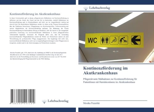 Kontinenzförderung im Akutkrankenhaus: Pflegerelevante Maßnahmen zur Kontinenzförderung für PatientInnen mit Harninkontinenz im Akutkrankenhaus von Lehrbuchverlag