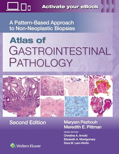 Atlas of Gastrointestinal Pathology: A Pattern-Based Approach to Non-Neoplastic Biopsies von Lippincott Williams&Wilki