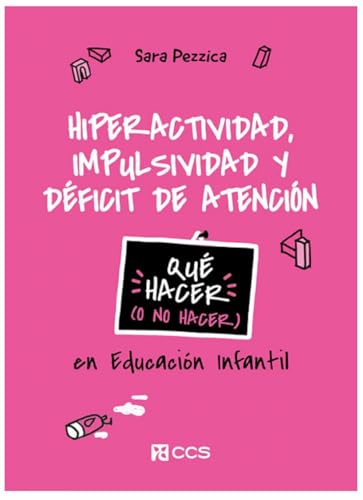 Hiperactividad, impulsividad y déficit de atención.: Qué hacer o no hacer en Educación Infantil (Materiales para educadores, Band 160) von EDITORIAL CCS