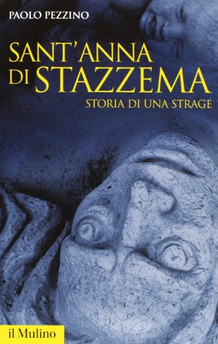 Sant'Anna di Stazzema. Storia di una strage (Storica paperbacks, Band 102) von Il Mulino
