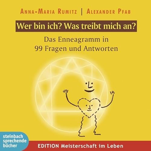 Wer bin ich? Was treibt mich an?: 99 Antworten zum Enneagramm