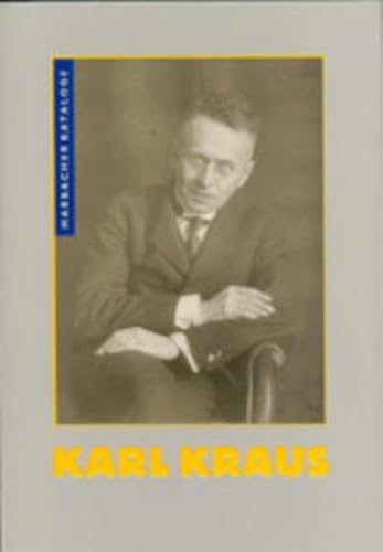 Karl Kraus (Marbacher Kataloge: Begründet unter dem Titel 'Sonderausstellungen des Schiller-Nationalmuseums' 1956 ff., 1986 ff., 1990 ff.)