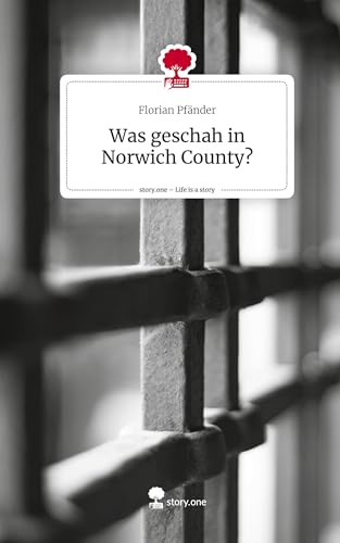 Was geschah in Norwich County?. Life is a Story - story.one von story.one publishing