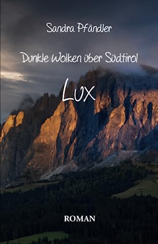 Dunkle Wolken über Südtirol - Lux von Herzsprung-Verlag