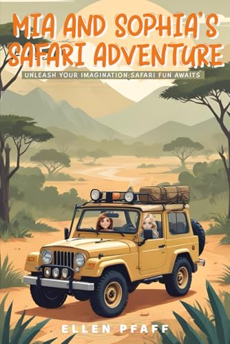 Mia and Sophia’s Safari Adventure Mia and Sophia’s Safari Adventure von Book Writing Maestros