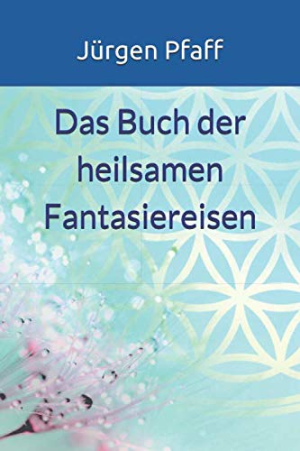 Das Buch der heilsamen Fantasiereisen