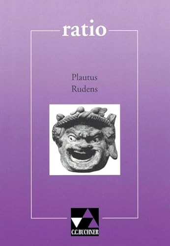 ratio / Plautus, Rudens: Lernzielbezogene lateinische Texte / Lateinische Übergangslektüre zur Einübung bzw. Wiederholung der Gliedsatzlehre (ratio: Lernzielbezogene lateinische Texte)
