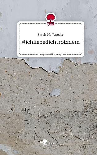 #ichliebedichtrotzdem. Life is a Story - story.one von story.one publishing