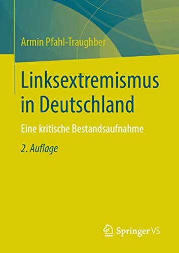 Linksextremismus in Deutschland: Eine kritische Bestandsaufnahme von Springer VS