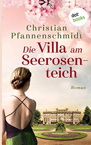 Die Villa am Seerosenteich: Roman von Dotbooks Print